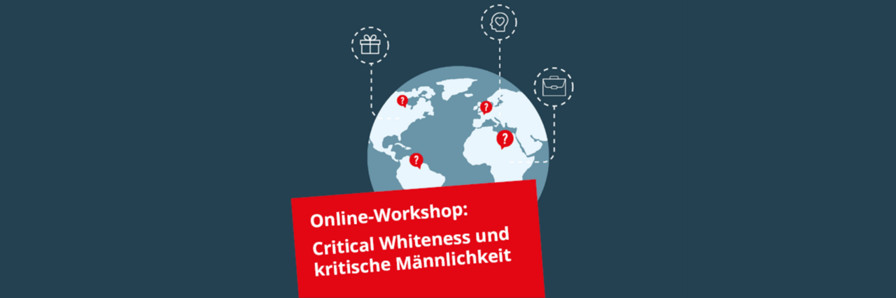 Weltkarte mit roten Fragezeichen an verschiedenen Orten. Um die Karte herum befinden sich Symbole wie ein Geschenk, eine Glühbirne und ein Aktenkoffer. Unten im Bild ein rotes Banner mit weißem Text: ‚Online-Workshop: Critical Whiteness und kritische Männlichkeit
